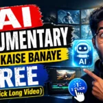 AI Documentary Video Kaise Banaye FREE (1 Click Long Video)