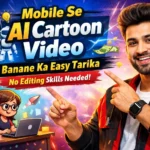 Mobile Se AI Cartoon Video Banane Ka Easy Tarika – No Editing Skills Needed!